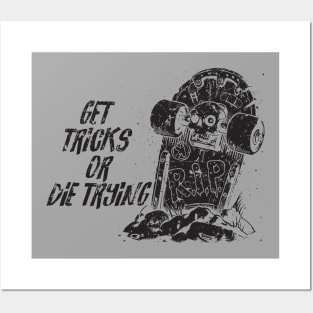 Get tricks or die trying -  black Posters and Art